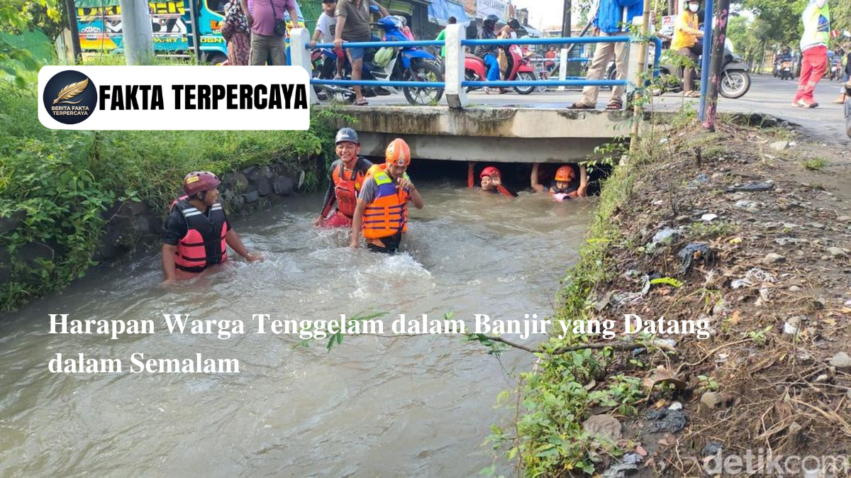 Harapan Warga Tenggelam dalam Banjir yang Datang dalam Semalam