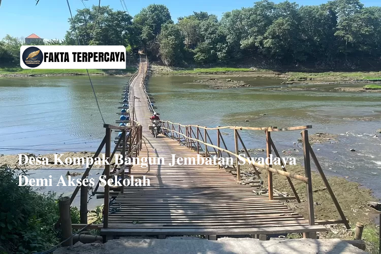 Desa Kompak Bangun Jembatan Swadaya Demi Akses Sekolah