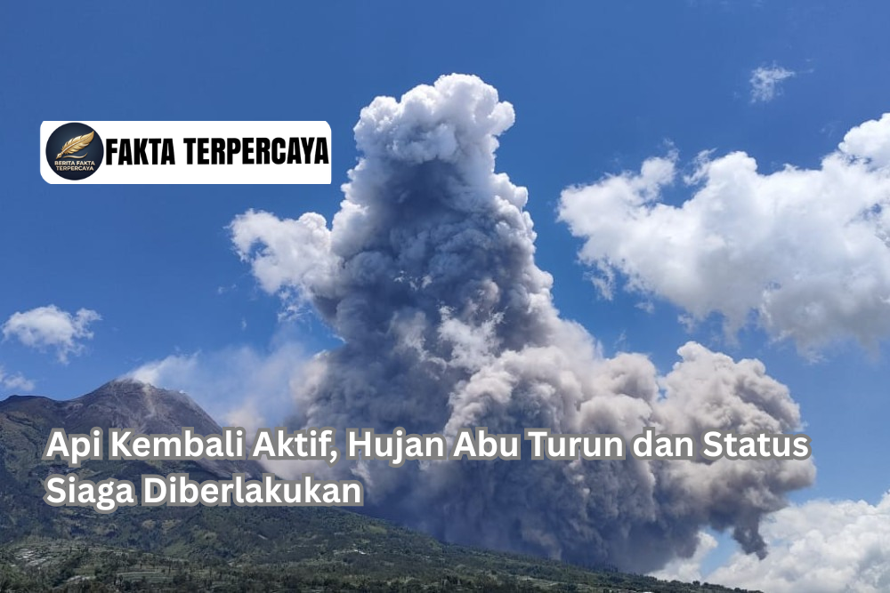 Api Kembali Aktif, Hujan Abu Turun dan Status Siaga Diberlakukan