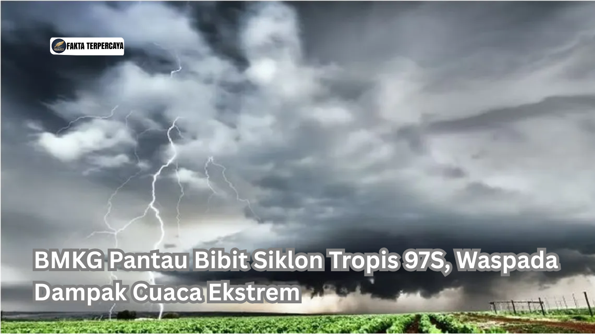 BMKG Pantau Bibit Siklon Tropis 97S, Waspada Dampak Cuaca Ekstrem