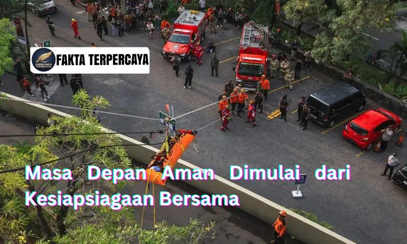 Masa Depan Aman Dimulai dari Kesiapsiagaan Bersama