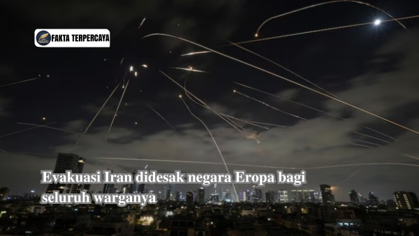 Evakuasi Iran Didesak Negara Eropa bagi Seluruh Warganya