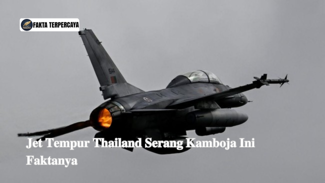 Jet Tempur Thailand Serang Kamboja Ini Faktanya