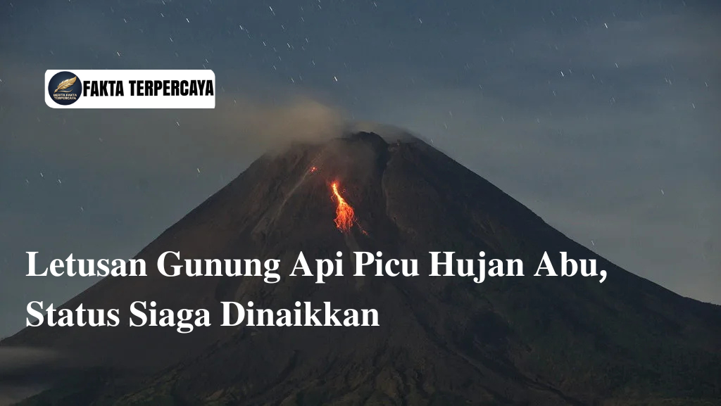 Letusan Gunung Api Picu Hujan Abu, Status Siaga Dinaikkan
