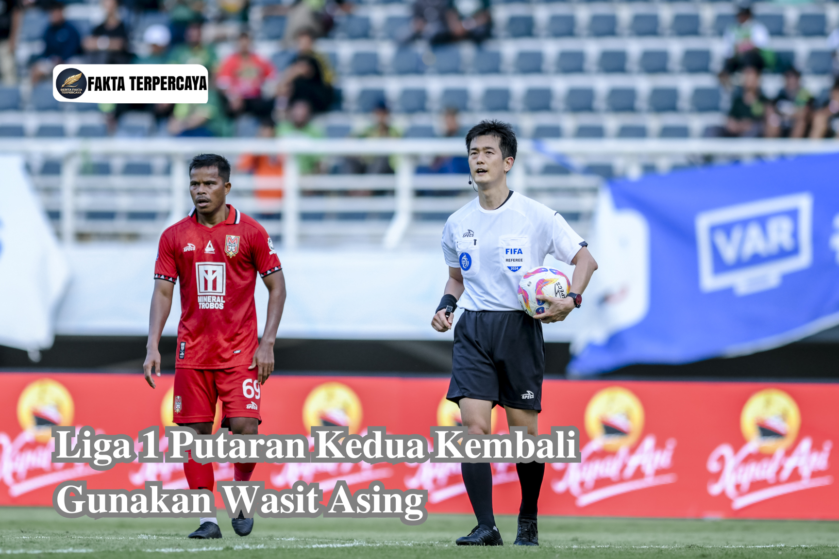 Liga 1 Putaran Kedua Kembali Gunakan Wasit Asing