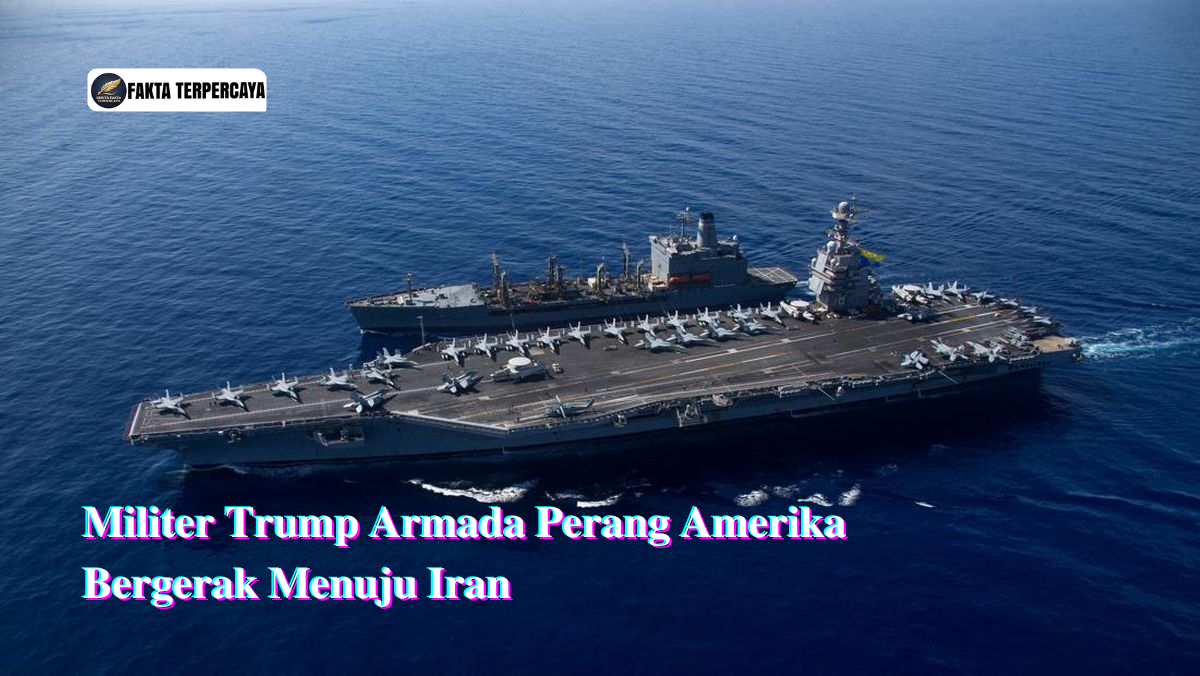 Militer Trump Armada Perang Amerika Bergerak Menuju Iran