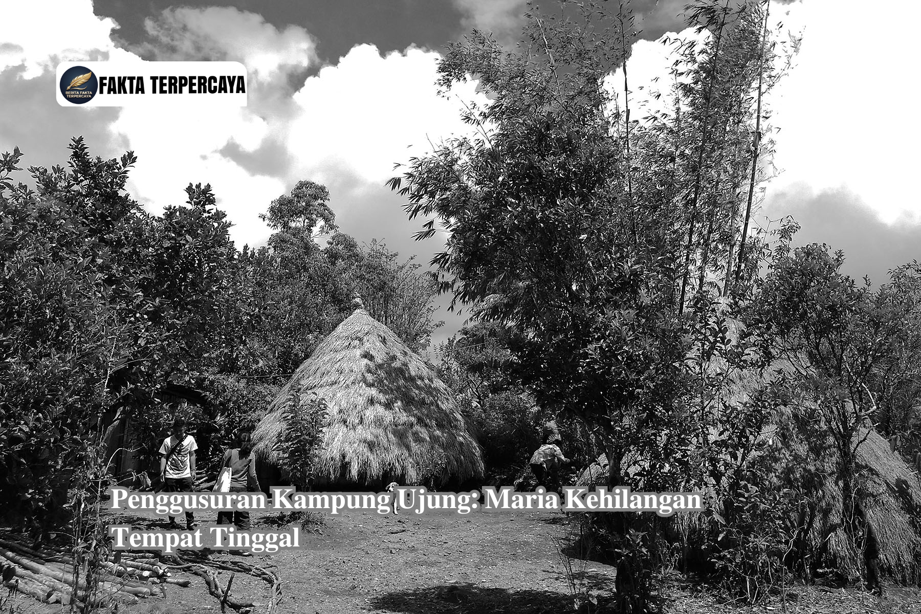 Penggusuran Kampung Ujung: Maria Kehilangan Tempat Tinggal