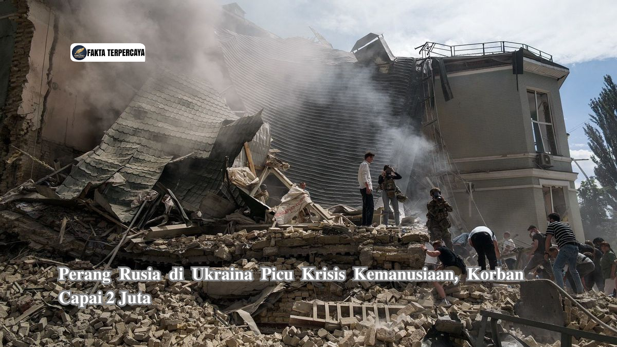 Perang Rusia di Ukraina Picu Krisis Kemanusiaan, Korban Capai 2 Juta