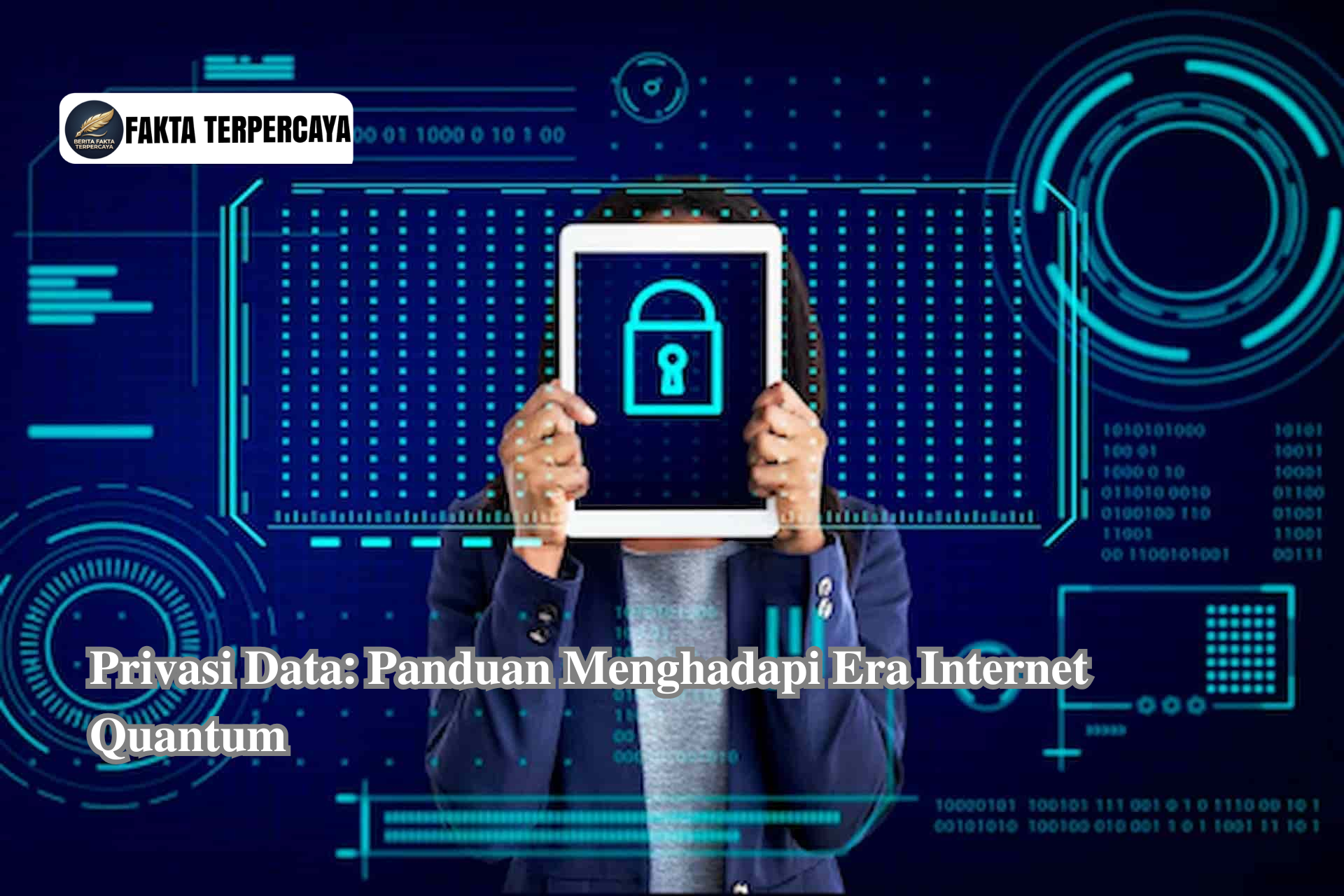 Privasi Data: Panduan Menghadapi Era Internet Quantum