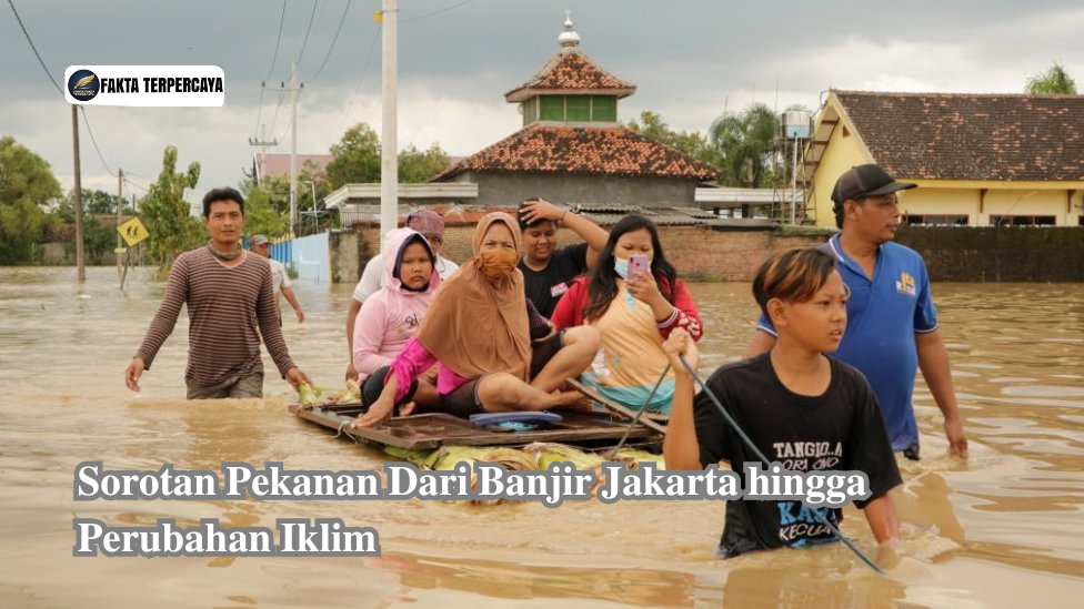 Sorotan Pekanan Dari Banjir Jakarta hingga Perubahan Iklim 