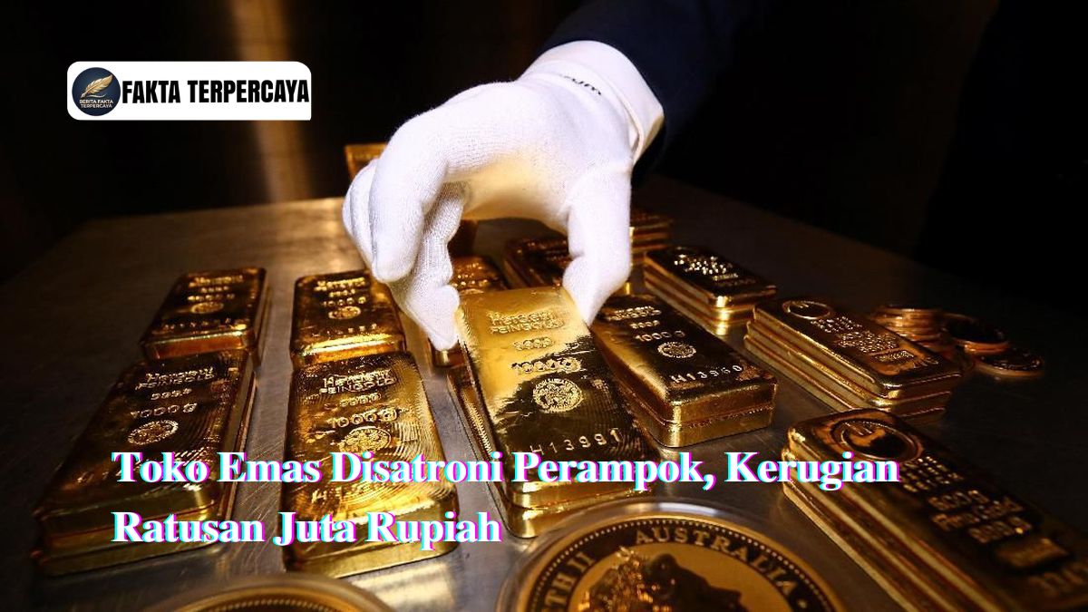 Toko Emas Disatroni Perampok, Kerugian Ratusan Juta Rupiah