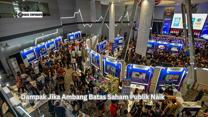 Dampak Jika Ambang Batas Saham Publik Naik