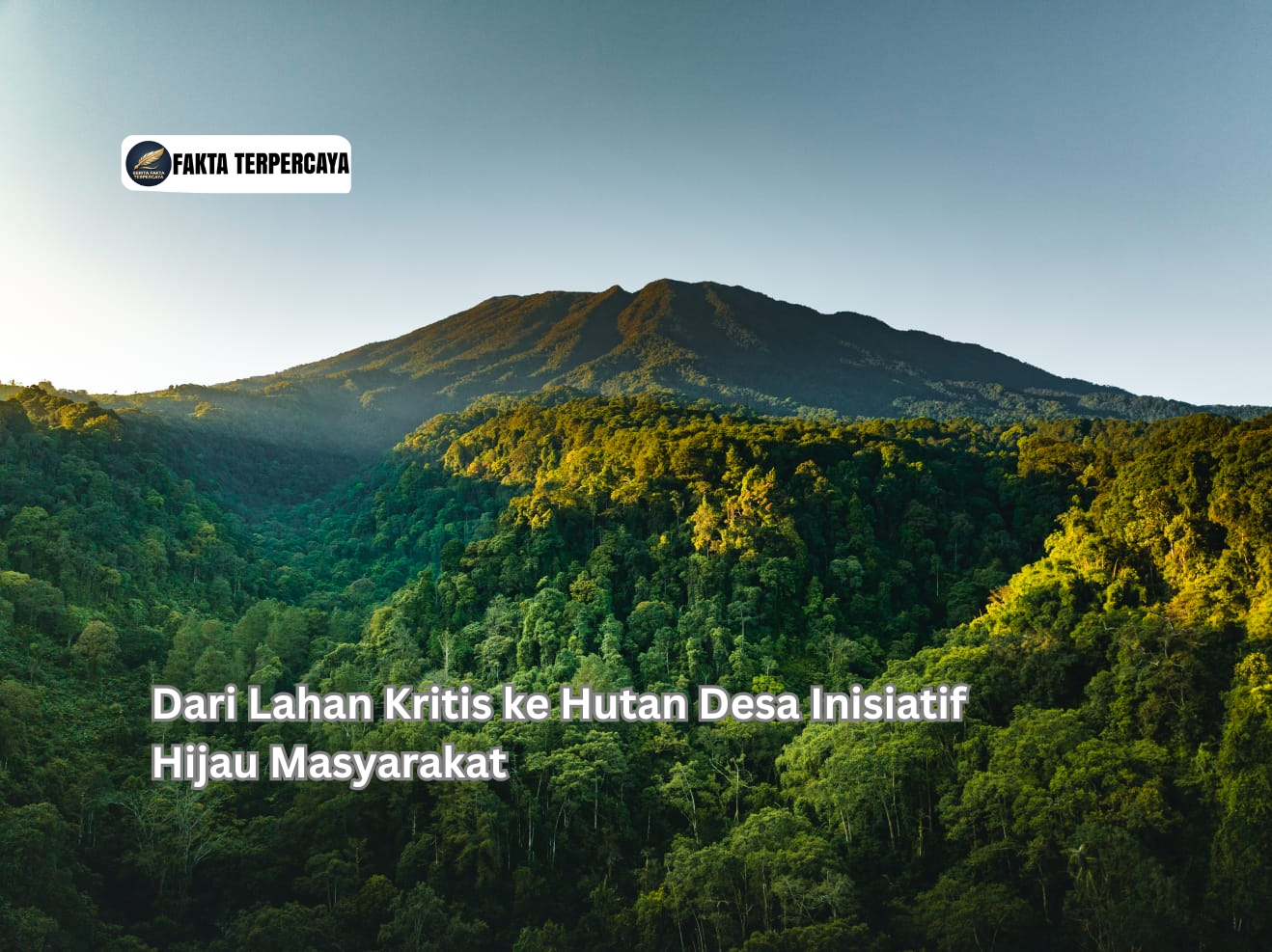 Dari Lahan Kritis ke Hutan Desa Inisiatif Hijau Masyarakat