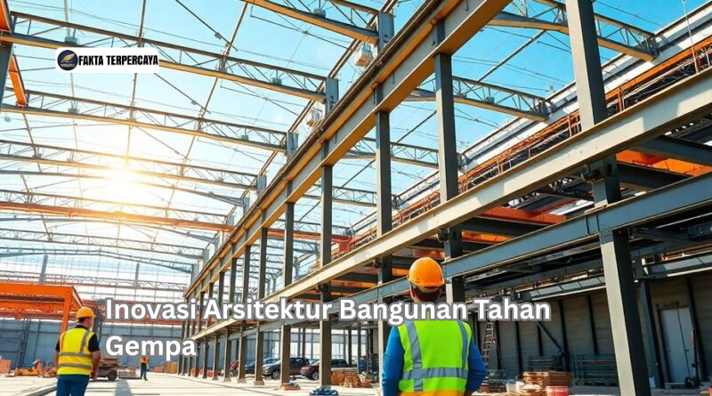 Inovasi Arsitektur Bangunan Tahan Gempa