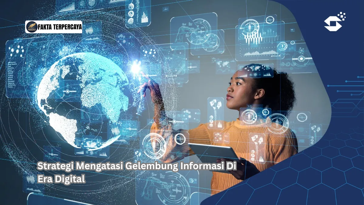 Strategi Mengatasi Gelembung Informasi Di Era Di Gital