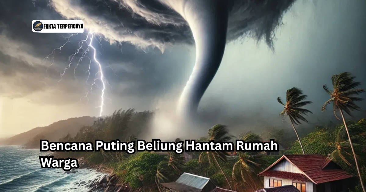 Bencana Puting Beliung Hantam Rumah Warga