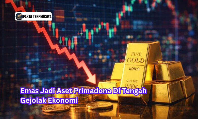 Emas Jadi Aset Primadona Di Tengah Gejolak Ekonomi