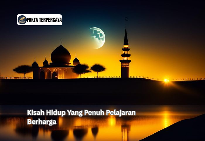 Kisah Hidup Yang Penuh Pelajaran Berharga