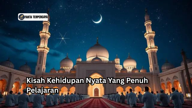 Kisah Kehidupan Nyata Yang Penuh Pelajaran
