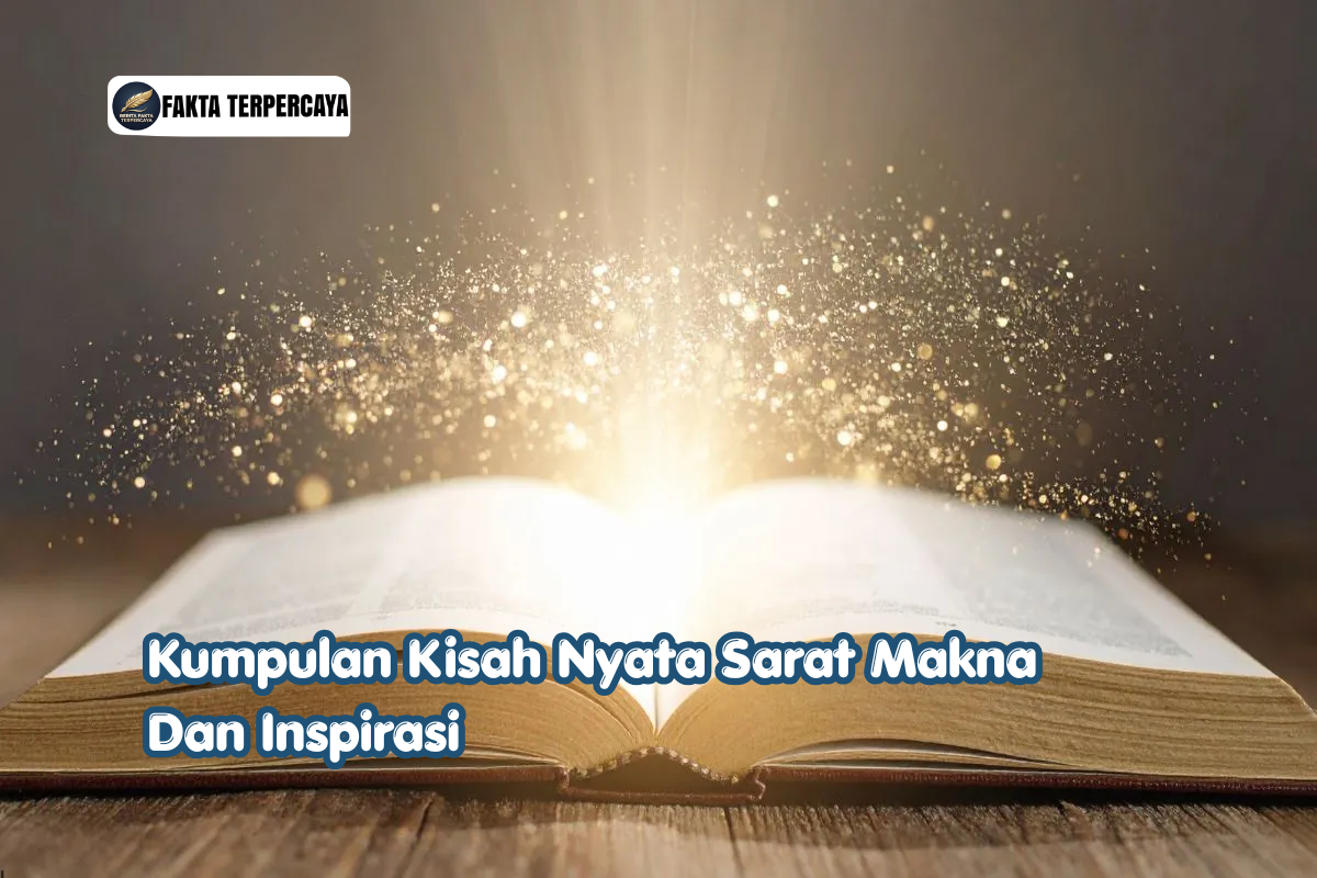 Kumpulan Kisah Nyata Sarat Makna Dan Inspirasi