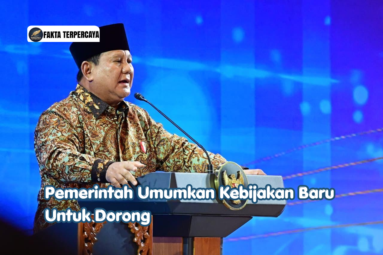 Pemerintah Umumkan Kebijakan Baru Untuk Dorong